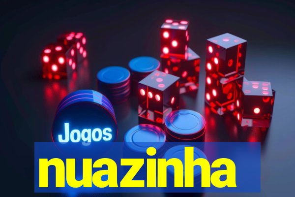 nuazinha