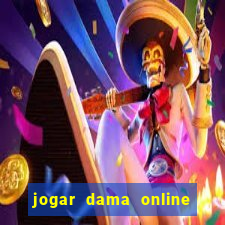 jogar dama online valendo dinheiro