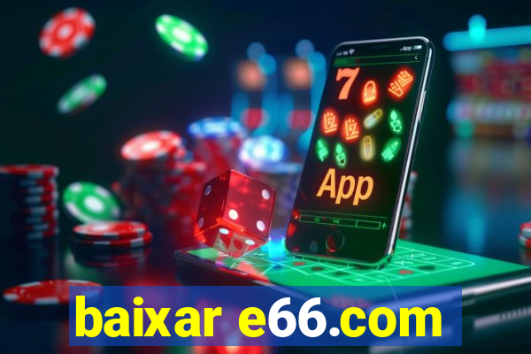 baixar e66.com