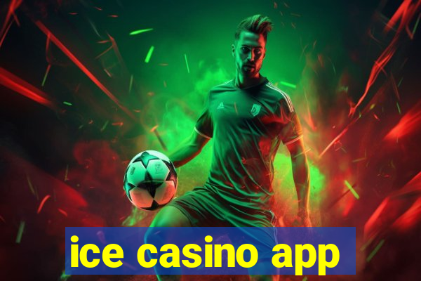 ice casino app