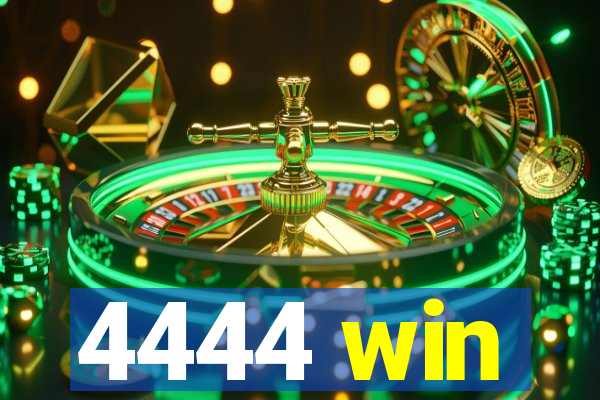 4444 win