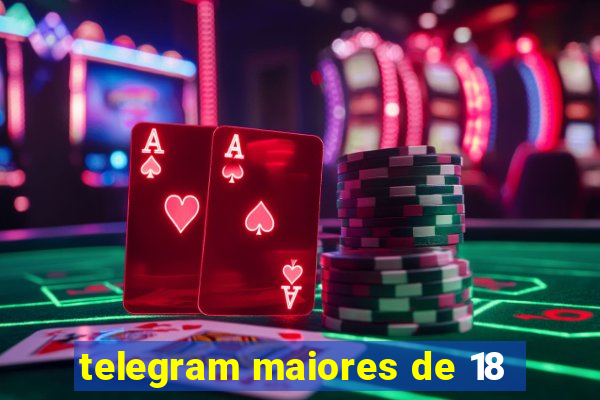 telegram maiores de 18