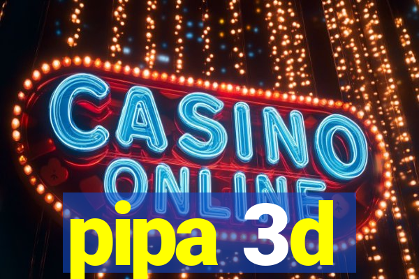 pipa 3d