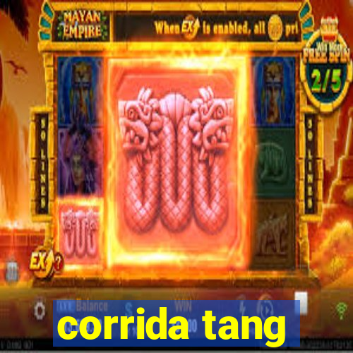 corrida tang