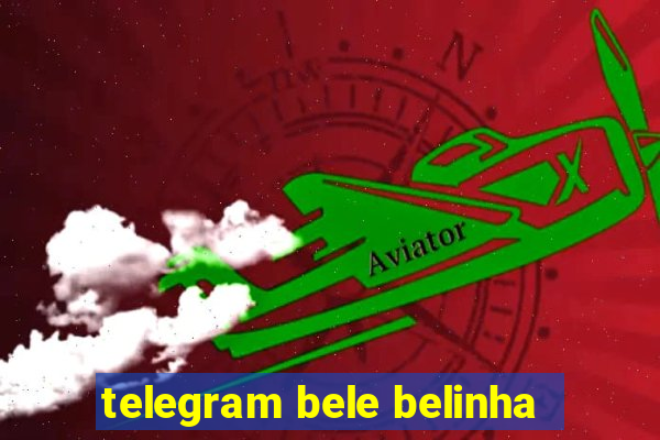 telegram bele belinha