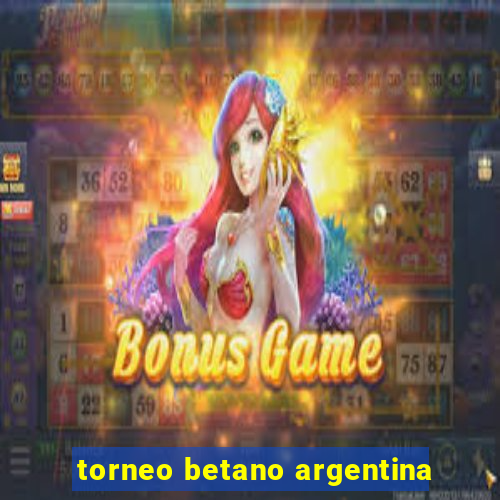 torneo betano argentina