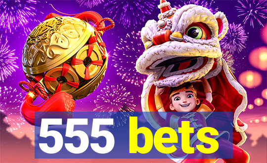 555 bets