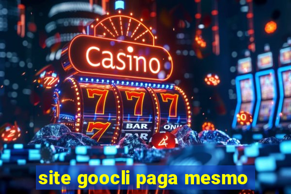 site goocli paga mesmo