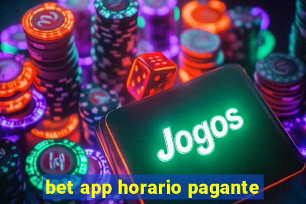 bet app horario pagante