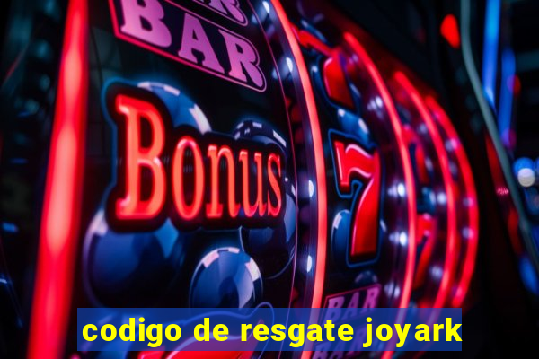 codigo de resgate joyark