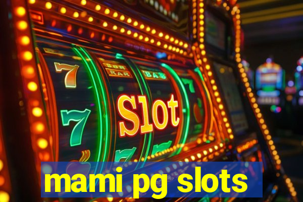 mami pg slots