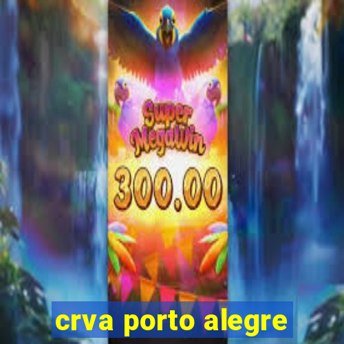 crva porto alegre