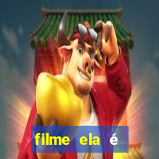 filme ela é demais completo dublado assistir online grátis