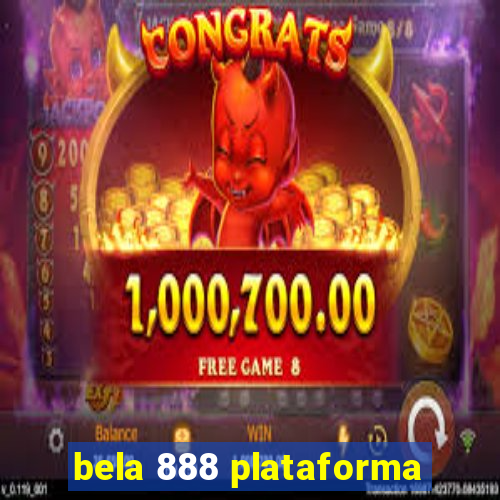 bela 888 plataforma