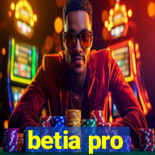 betia pro