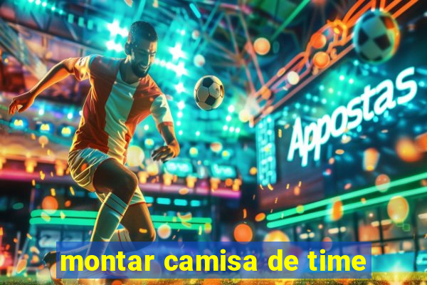 montar camisa de time