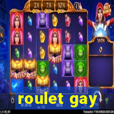 roulet gay