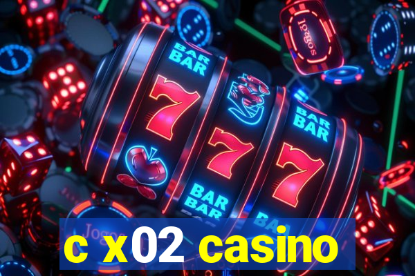 c x02 casino