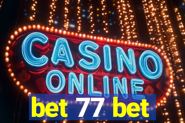 bet 77 bet