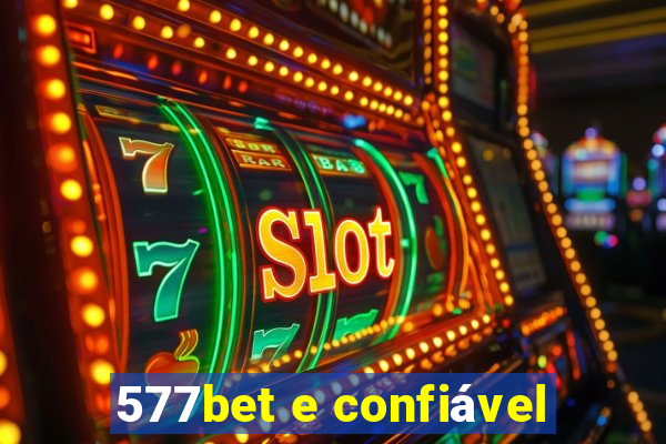 577bet e confiável