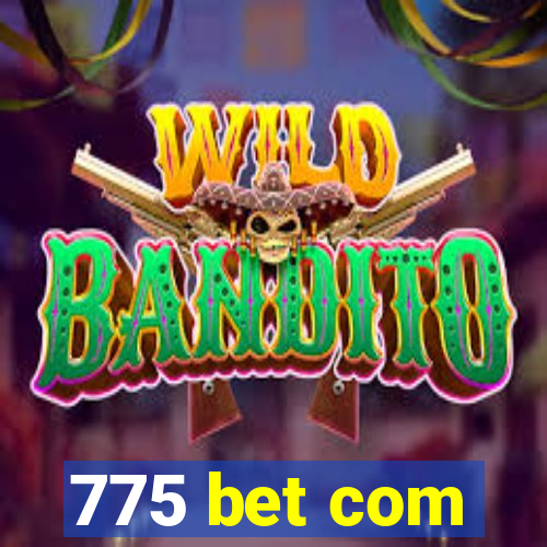 775 bet com