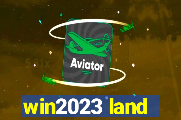 win2023 land