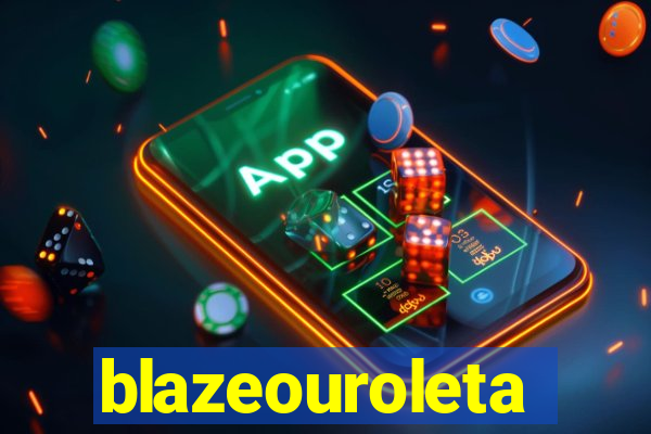 blazeouroleta