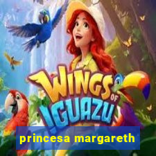 princesa margareth