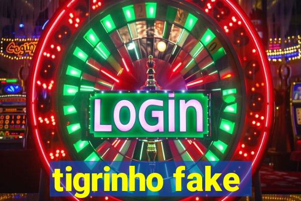 tigrinho fake