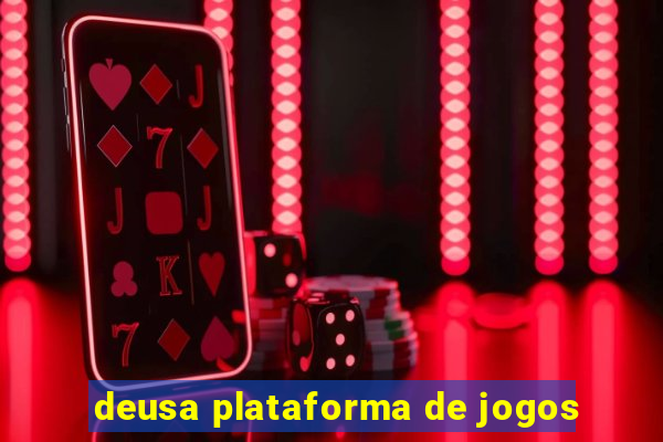 deusa plataforma de jogos