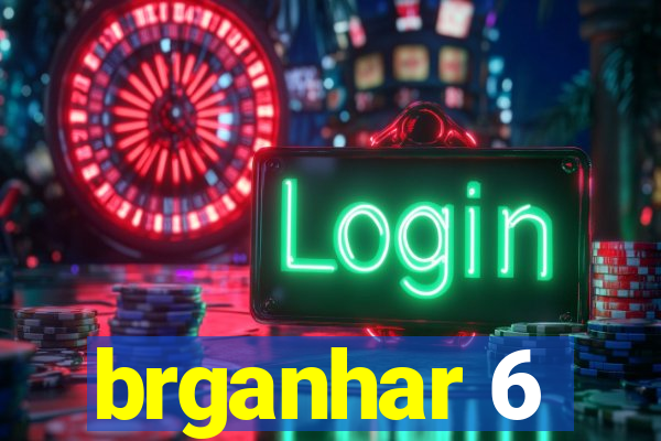 brganhar 6