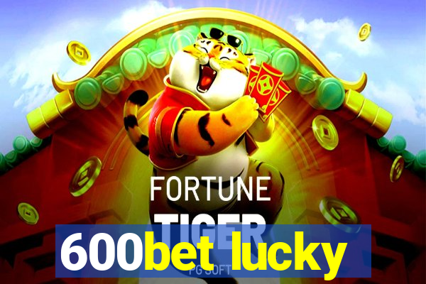 600bet lucky