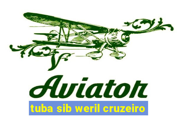 tuba sib weril cruzeiro