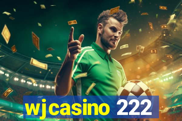 wjcasino 222