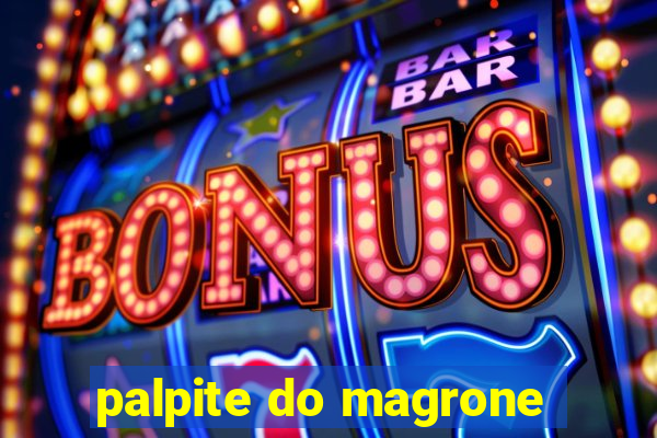 palpite do magrone