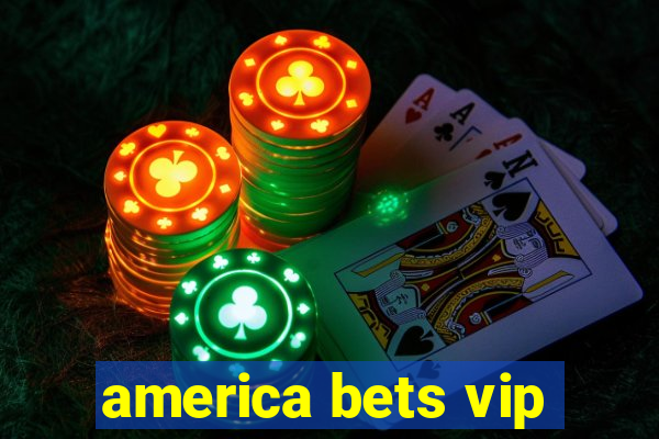 america bets vip