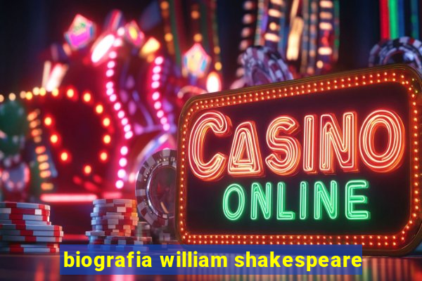 biografia william shakespeare