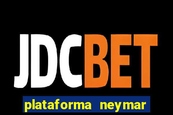 plataforma neymar jr bet é confiável