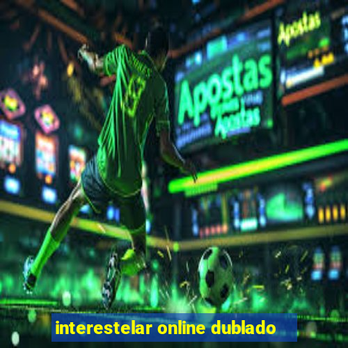 interestelar online dublado