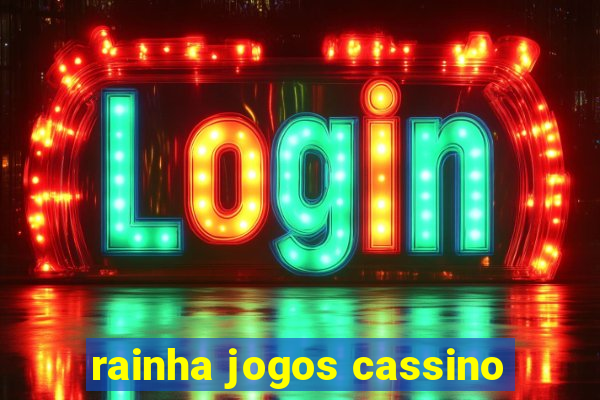 rainha jogos cassino