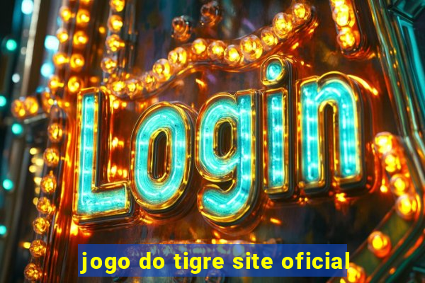 jogo do tigre site oficial