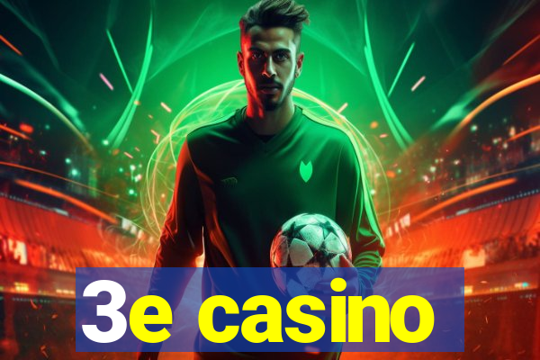 3e casino