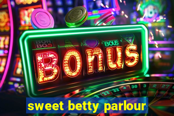 sweet betty parlour