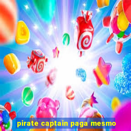 pirate captain paga mesmo