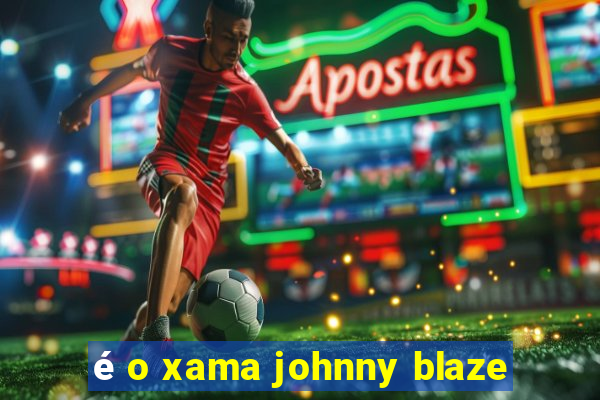 é o xama johnny blaze