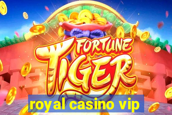 royal casino vip