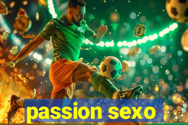 passion sexo