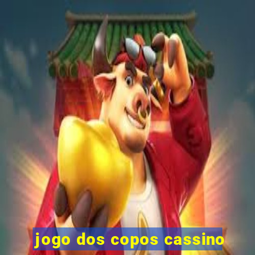 jogo dos copos cassino