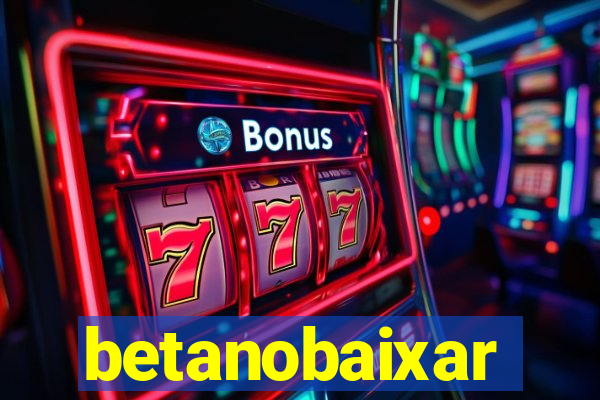 betanobaixar