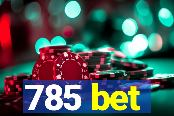 785 bet